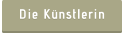 Die Künstlerin